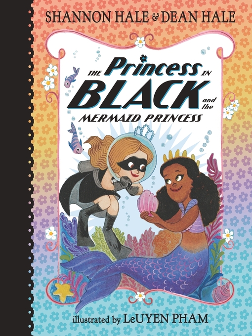 Shannon Hale创作的The Princess in Black and the Mermaid Princess作品的详细信息 - 可供借阅